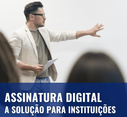 Assinatura Digital: a solução para instituições de ensino